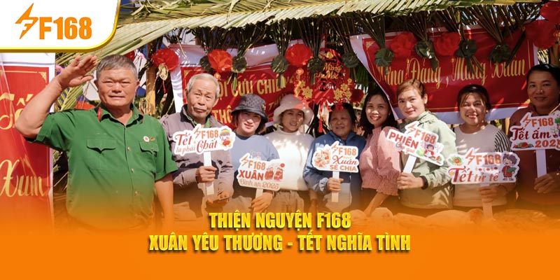 Thiện Nguyện F168 | Xuân Yêu Thương - Tết Nghĩa Tình 1 Thiện Nguyện F168 | Xuân Yêu Thương - Tết Nghĩa Tình